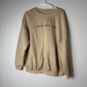 SHEIN Tan Graphic “I need a Diet Coke” Crewneck Sweater size 1XL